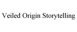 veiled origin storytelling
