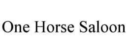 one horse saloon
