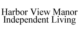 harbor view manor independent living
