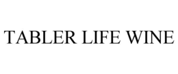 tabler life wine