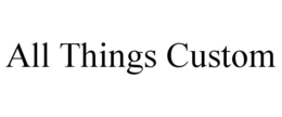all things custom