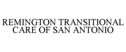 remington transitional care of san antonio