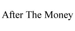 after the money
