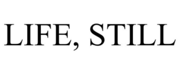 life, still