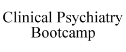 clinical psychiatry bootcamp