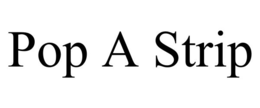 pop a strip