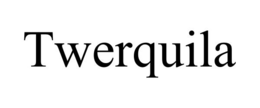 twerquila