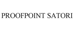 proofpoint satori
