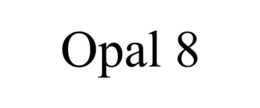 opal 8