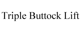 triple buttock lift