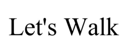 let's walk