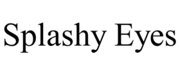 splashy eyes