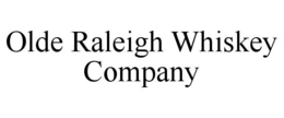 olde raleigh whiskey company