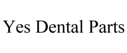 yes dental parts