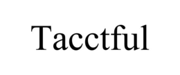 tacctful