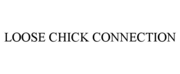 loose chick connection