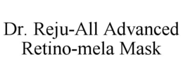 dr. reju-all advanced retino-mela mask