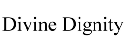 divine dignity