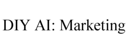 diy ai: marketing