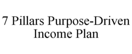 7 pillars purpose-driven income plan