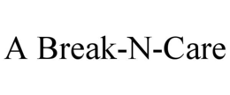 a break-n-care