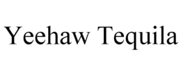 yeehaw tequila
