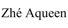 zhÉ aqueen