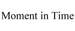 moment in time