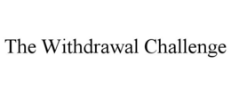 the withdrawal challenge