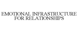 emotional infrastructure for relationships