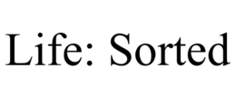 life: sorted