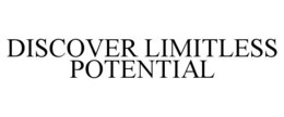 discover limitless potential