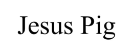 jesus pig