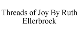 threads of joy by ruth ellerbroek