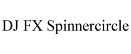 dj fx spinnercircle