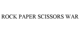 rock paper scissors war