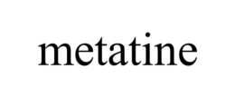 metatine