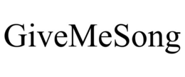 givemesong