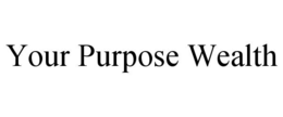 your purpose wealth
