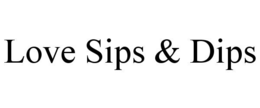 love sips & dips