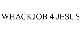 whackjob 4 jesus