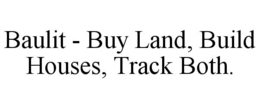 baulit - buy land, build houses, track both.