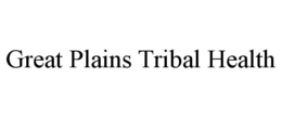 great plains tribal health