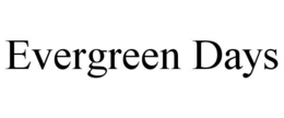 evergreen days