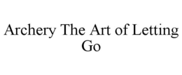 archery the art of letting go