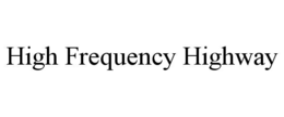 high frequency highway