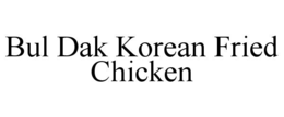 bul dak korean fried chicken