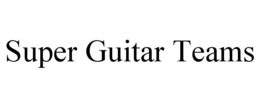 super guitar teams