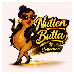 nuttenbutta# collection the sassy nut tm
