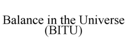balance in the universe (bitu)